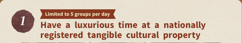 Have a luxurious time at a nationally registered tangible cultural property